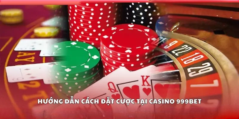 Casino 999Bet – Trải Nghiệm Sòng Bài Trực Tuyến Đỉnh Cao